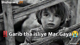 Garib tha isliye Mar gya❓ Very Sad Garib Boy Hindi Shayari WhatsApp Status 💔