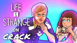 Life Is Strange On CRACK| Episode 1