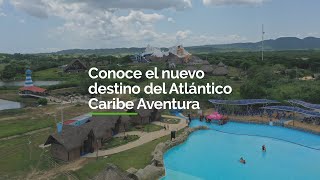 Caribe Aventura, el nuevo parque acuático entre Barranquilla y Cartagena