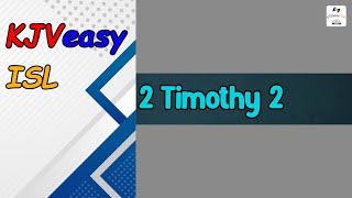 2 Timothy 2 || The Bible [KJV] WITH easy meanings WITH Indian Sign Language [ISL] for the Deaf.