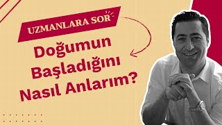 Mustela ile Uzmanlara Sor / Doğumun Başladığını Nasıl Anlarım? Her Doğum Ağrılı mı Başlar?