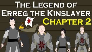 The Legend of Erreg the Kinslayer: Chapter Two (ASOIAF Fan-Fic)