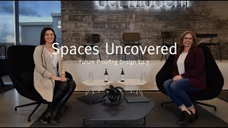 Spaces Uncovered Ep.3: Future proofing design