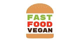 FAST FOOD VEGAN: a delicious documentary