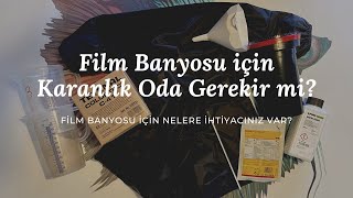 Film Banyosu için Karanlık Oda Şart mı? // Gereken Malzemeler Nedir, Nereden Satın Alınır?