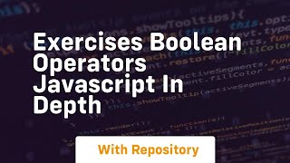 Exercises boolean operators javascript in depth