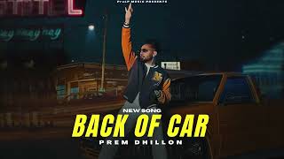 Back Of Car - Prem Dhillon (Official Video) New Song | Limitless Album | New Punjabi Songs