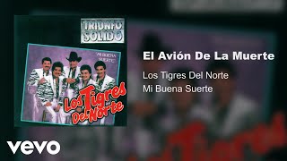 Los Tigres Del Norte - El Avión De La Muerte (Audio)