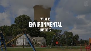 What Is Environmental Justice?
