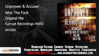 Unproven & Accuser - Who The Fuck (Kurrupt Recordings HARD - KRH180)