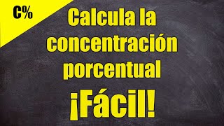 ¿Cómo calcular la concentración porcentual?