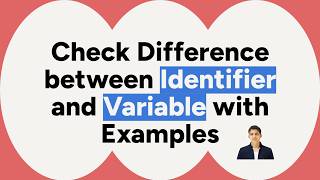 Check Difference between Identifier and Variable with Examples (Python)