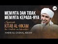 Meminta dan Tidak Meminta Kepada-Nya | Habib Ali Zaenal Abidin Al-Hamid