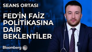 Seans Ortası - Fed'in Faiz Politikasına Dair Beklentiler | 17 Ocak 2025