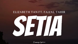 Elizabeth Tan Ft Faizal Tahir - Setia  Lyrics 