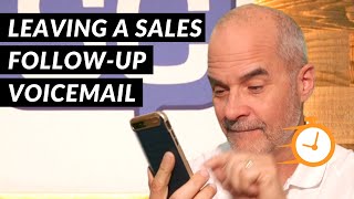 How To Leave A Sales Follow-Up Voicemail | 5 Minute Sales Training