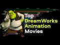 TOP  DreamWorks Animation Movies of All Time (1998 - 2021)