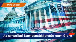 Az amerikai kamatcsökkentés nem álom, a 2 százalékos magyar GDP-növekedés lehet, hogy az! | Trend FM