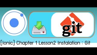 [Ionic Training] Chapter 1.2 Installation : Git