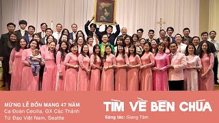 Tìm Về Bên Chúa | Giang Tâm | Thánh Lễ Bổn Mạng 47 Năm Thành Lập Ca Đoàn Cecilia, Seattle