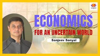 Economics and Policy Making for Uncertain Times - Sanjeev Sanyal | #SangamTalks