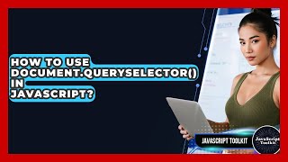 How To Use document.querySelector() In JavaScript? - JavaScript Toolkit