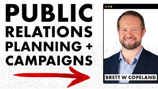 Public Relations Campaigns, Crisis Communication, and PR for Good with Brett W Copeland