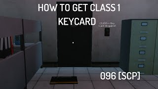 How to get class 1 keycard in 096 [SCP]