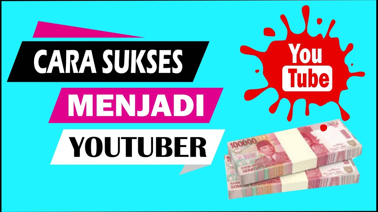 Tips Cara Menjadi Youtuber Sukses Youtube