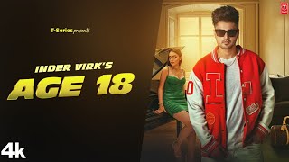 Age 18 : Inder Virk (Official Video) | New Punjabi Song 2022 | Latest Punjabi Songs 2022 | T-Series
