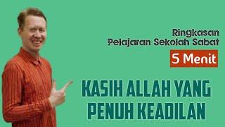 Ringkasan Pelajaran Sekolah Sabat 5 Menit - Kasih Allah Yang Penuh Keadilan - Pdt Reza Abraham