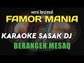 KARAOKE SASAK DJ BERANGEN MESAQ VERSI KECIMOL FAMOR MANIA NADA COWOK