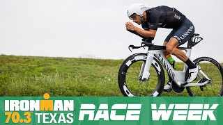 Ironman 70.3 Texas: Race Week - Episode 3