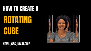 How To Create A Responsive Rotating Cube Using Html,Css,Javascript