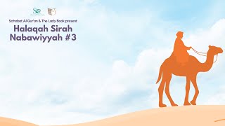 Halaqah Sirah Nabawiyyah - 34