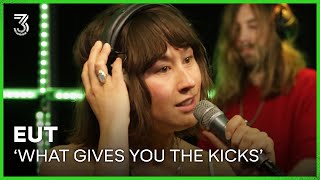 EUT live met 'What Gives You The Kicks' | 3FM Live Box | NPO 3FM