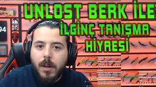 UNLOST BERK RİP TEPE İLE TANIŞMA HİKAYESİNİ ANLATIYOR