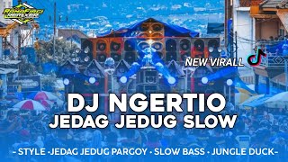 DJ NGERTIO VIRAL FYP TIK-TOK JEDAG JEDUG SLOW • STYLE BONGGO BAR-BAR ‼️