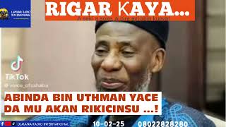 Rigar Ƙaya 10-02-2025: ABINDA BIN UTHMAN YACE DA MU AKAN RIKICINSU...! Yakubu Musa Fagge