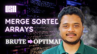 Leetcode 88. Merge Sorted Arrays | DSA | Java | Brute Force | Optimal Solution