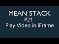 Mean Stack Tutorial - 21 - Playing a Video in Iframe