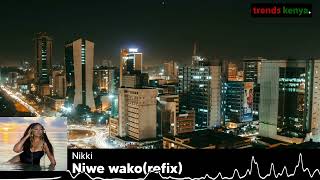 Nikki - Niwe Wako (refix)