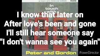I don't wanna see you again - peter and gordon (karaoke)