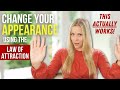 This ACTUALLY Works!  |  How To Manifest A Change In Physical Appearance #manifestation