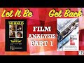 Let it Be & Get Back - Film Analysis: Part 1 of 3