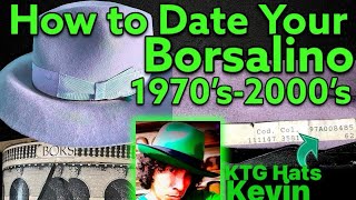 How to DATE Your Pre Bancruptcy Borsalino Hat. From 1970’s - 2000’s- Kevin’s KTG Hats