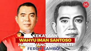 Kekayaan Wahyu Iman Santoso, Hakim Yang Vonis Mati Ferdy Sambo