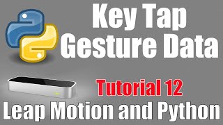 Key Tap Gesture - Leap Motion and Python: Tutorial 12