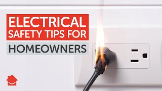 Electrical Safety | Tips and Tricks for New Homeowners