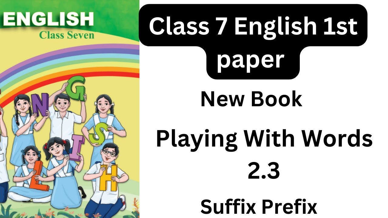 Class 7 English Playing With Words 2.3 | Class 7 English New Book ...